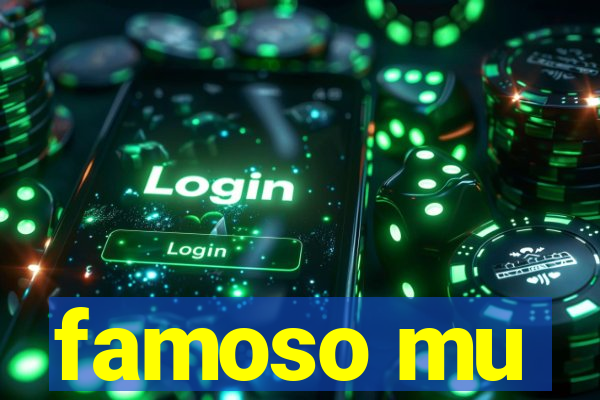 famoso mu